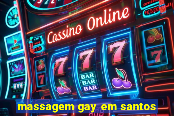 massagem gay em santos